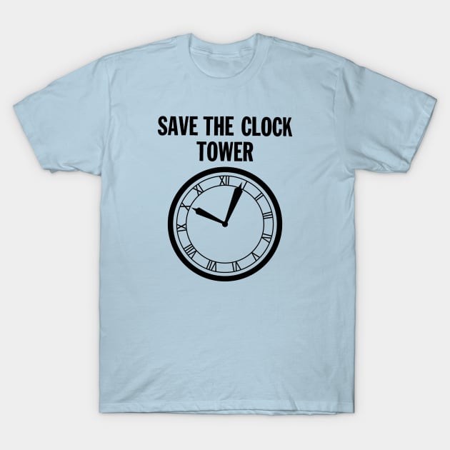 SAVE THE CLOCK TOWER T-Shirt by old_school_designs